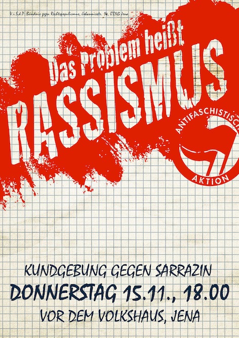 Das Problem heißt Rassismus! Gegen die Lesung von Thilo Sarrazin am 15.November in Jena