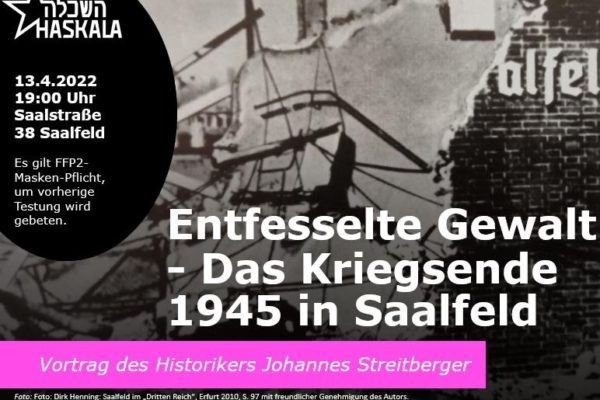 Vortrag: „Entfesselte Gewalt. Das Kriegsende 1945 in Saalfeld“ am 13. April