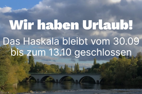 Wir machen Urlaub! 30.09-13.10.2024