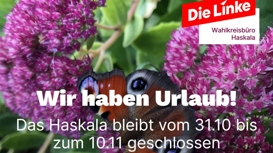 Wir machen Urlaub! 31.10-10.11.2024