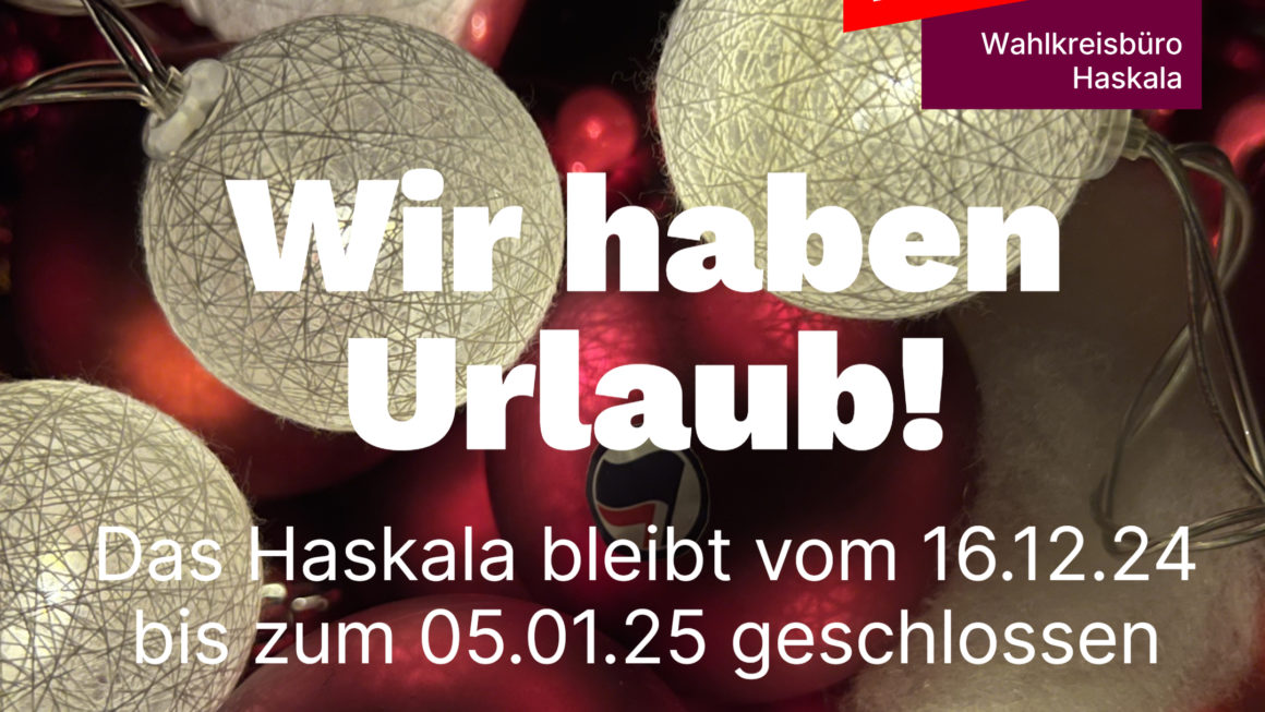 Wir machen Urlaub! 16.12.24-05.01.25