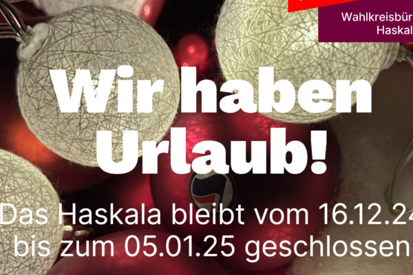 Wir machen Urlaub! 16.12.24-05.01.25