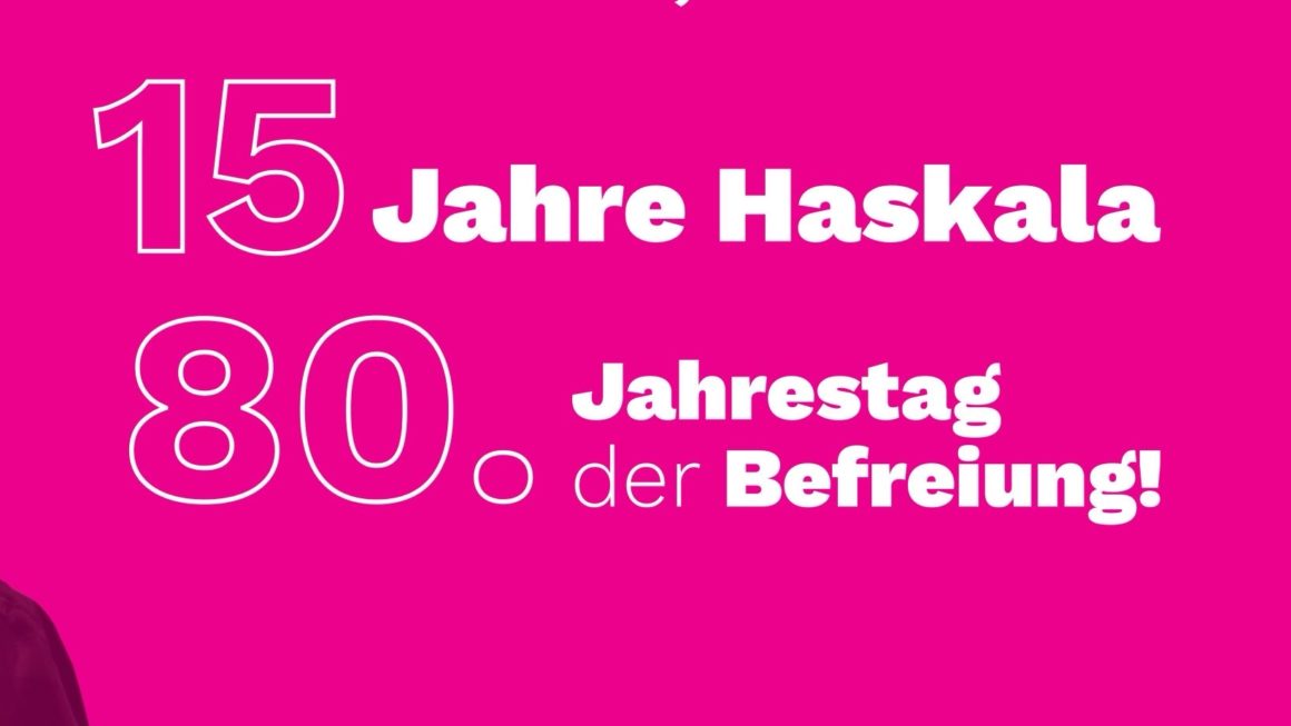 Wir stoßen an! 15 Jahre Haskala und 80. Jahrestag der Befreiung